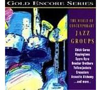 Gold Encore Series - The World of Contemporary Jazz Groups