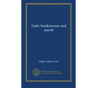 Gold, frankincense and myrrh