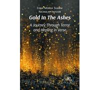 Gold In The Ashes. A Journey Through Terror and Healing in Verse (Draw spaces)