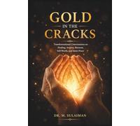 Gold in the Cracks: Transformational Conversations on Healing, Anxiety, Burnout, Self-Worth, and Inner Peace