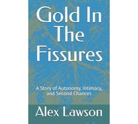 Gold In The Fissures: A Story of Autonomy, Intimacy, and Second Chances