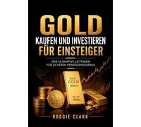 Gold kaufen und investieren für Einsteiger: Der ultimative Leitfaden für sicheren Vermögensaufbau