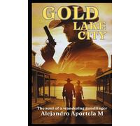Gold Lake City: The soul of a wandering gunslinger