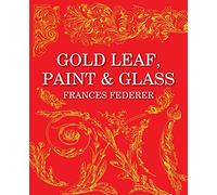 Gold Leaf, Paint & Glass