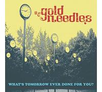 Gold Needles - What's Tomorrow Ever Done For You? (LP) [Vinilo]