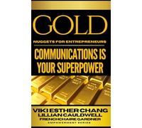 Gold Nuggets For Entrepreneurs-Communications Is Your Superpower (Gold Nuggets Empowerment Series)