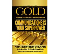Gold Nuggets For Entrepreneurs-Communications Is Your Superpower (Gold Nuggets Empowerment Series)