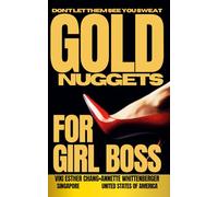 GOLD NUGGETS FOR GIRL BOSS: DON'T LET THEM SEE YOU SWEAT