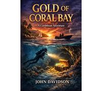 Gold of Coral Bay: A Caribbean Adventure