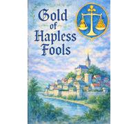 Gold of Hapless Fools: 1 (Sojourn in Sulheym)