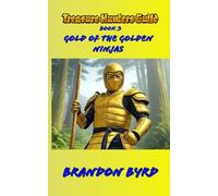 Gold of the Golden Ninjas (Treasure Hunters Guild)