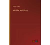Gold, Silber und Währung