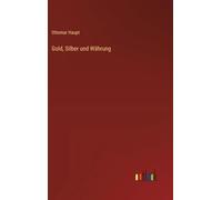 Gold, Silber und Währung