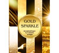 Gold Sparkle Scrapbook Paper 8.5 x 11 Inches, 40 Pages: 20 Double Sided Sheets with 10 distinctive Designs