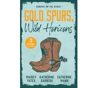 Gold Spurs, Wild Horizons: Sunrise On The Ranch: 3 billionaire cowboy romances for fans of charming small towns, HOT rugged ranchers and passionate nights in 2026!