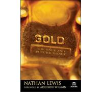 Gold: The Once and Future Money (Agora Series)