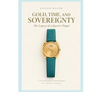 Gold, Time, and Sovereignty: The Legacy of a Queen Lizzy’s Piaget