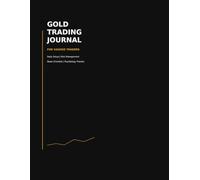 Gold Trading Journal for XAUUSD Traders: Daily Setup, Risk Management, News Checklist & Psychology Tracker