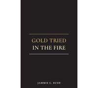 Gold Tried In The Fire
