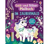 Gold- und Silber-Malbuch: Im Zauberwald: Malbuch inklusive zwei Metallic-Buntstifte - fantastische Wesen von Einhörnern rachen - für Kinder ab 7 Jahren