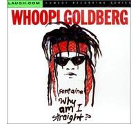 Goldberg,Whoopi - Fontaine Why Am Istraight
