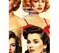 Golden Age Actresses: Bette Davis Volume I
