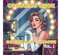 Golden Age Glamour: A 1950s Hollywood Coloring Book of Film Icons, Stage Divas, and Vintage Style (Vintage Muses Collection : Timeless Eras, Classic Style, and Retro Elegance to Color)