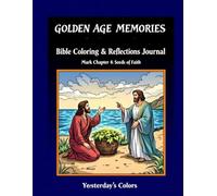 Golden Age Memories Bible Coloring & Reflections Journal - Mark Chapter 4: Seeds of Faith: A Comic-Style Devotional with Parables, Storms, and Gentle ... Book: New Testament Series for Seniors)
