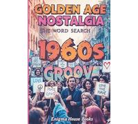 Golden Age Nostalgia 1960s Word Search: Retro Culture, Puzzles Featuring Classic Cars, Movies, Music, Fashion & Trivia for Adults & Seniors