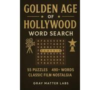 Golden Age of Hollywood Word Search (Gray Matter Labs): 55 Puzzles, 490+ Words, Classic Film Nostalgia
