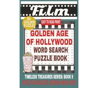 GOLDEN AGE OF HOLLYWOOD WORD SEARCH PUZZLE BOOK: Word Searches With Easy to Read Print About Legendary Stars, Classic Films & Cinematic History and ... for Holidays, Retro Cinema Fun & Golden
