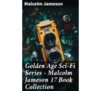 Golden Age Sci-fi Series - Malcolm Jameson 17 Book Collection (ebook)
