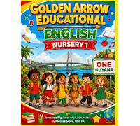 GOLDEN ARROW EDUCATIONAL ENGLISH Nursery 1: Building a Strong Foundation for Reading, Writing, Listening and Speaking