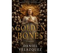 GOLDEN BONES: A Summer in Alabama. Ambition Hunts. Innocence Pays
