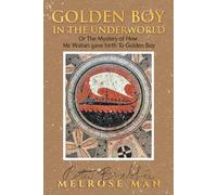 GOLDEN BOY IN THE UNDERWORLD: Or The Mystery of How Mr Watari Gave Birth to Golden Boy