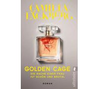 Golden Cage. Die Rache einer Frau ist schön und brutal | Camilla Läckberg