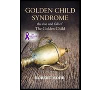 Golden Child Syndrome (Narcissism Series)