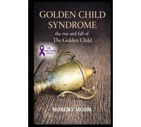 Golden Child Syndrome (Narcissism Series)