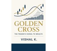 Golden Cross: The Trader’s Signal to Wealth
