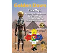 Golden Dawn Ritual Magic: Egyptian Gods in the Ennead Culture of Heliopolis. And interactions in the Temple of the Golden Dawn