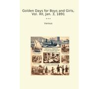 Golden Days for Boys and Girls, Vol. XII, Jan. 3, 1891 (Classic Books)