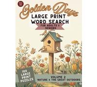 Golden Days Large Print Word Search: 100 Relaxing Nature Puzzles for Adults & Seniors - Volume 2: Nature & The Great Outdoors
