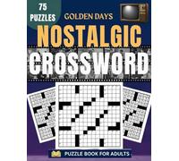Golden Days Nostalgic Crossword Puzzle Book: Classic Entertainment for Adults and Seniors to Keep the Mind Active