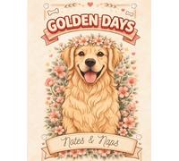 Golden Days Notes & Naps: Cute Golden Retriever Notebook for Dog Lovers | Cozy Dog Journal | Lined Notebook for Everyday Writing
