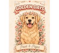 Golden Days Paws & Pages: Cute Golden Retriever Notebook for Dog Lovers | Dog Lover Journal | Lined Notebook for Writing & Notes
