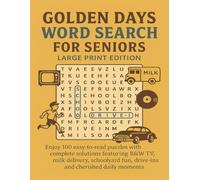 GOLDEN DAYS WORD SEARCH FOR SENIORS LARGE PRINT EDITION: Enjoy 100 easy to read puzzles with complete solutions featuring B&W TV, milk delivery, ... cherished daily moments (Terry's Puzzlers)