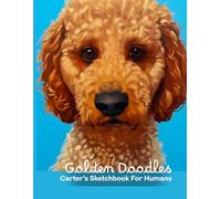 Golden Doodkes: Carter’s Sketchbook For Humans