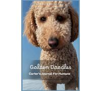 Golden Doodles: Carter’s Journal For Humans