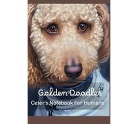 Golden Doodles: Carter’s Notebook For Humans