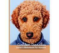 Golden Doodles: Carter’s Sketchbook For Humans